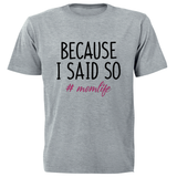 Printed T-Shirt - Because I said so